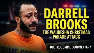 The Waukesha Parade Tragedy | Darrell Brooks Full True Crime Documentary