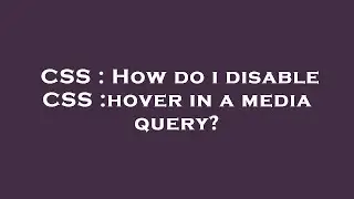 CSS : How do i disable CSS :hover in a media query?