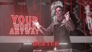 Dexter | FUNK UNIVERSO | EDIT | Your World Anyway | HD60FPS