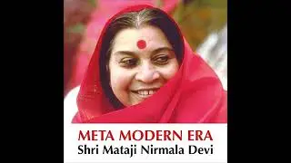 Meta Modern Era by Shri Mataji Nirmala Devi | Full Audiobook