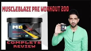 Muscleblaze Pre workout 200 honest review