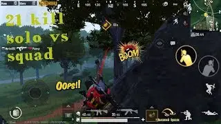 21 KILL  SOLO VS SQUAD