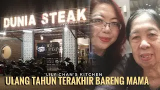 ULANG TAHUN KEPONAKAN (DUNIA STEAK) || 'Lily Chan's kitchen