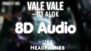 Alok & Zafrir: Vale Vale (8D AUDIO)