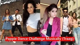 Pappie Dance Challenge Musically | Avneet, Aashika, Mrunal, Awez, Nagma and More