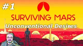 Surviving Mars - Unconventional Desires Challenge - Part 1