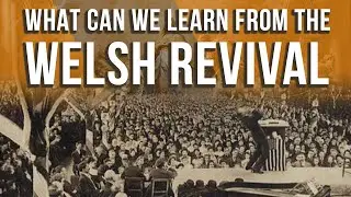 What Can We Learn From the Welsh Revival