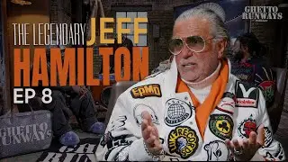 Ghetto Runways Ep 9 - Jeff Hamilton