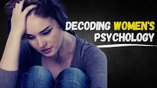 The 9 Keys to Understanding Women's Psychology