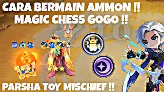 CARA BERMAIN AMMON ‼️ HYPER PARSHA TOY MISCHIEF UNLIMITED ULTIMATE !! MAGIC CHESS GOGO 