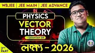 Vectors Physics Class 11th [Part-2] WBJEE | JEE MAIN | JEE ADVANCE | SOE JEE