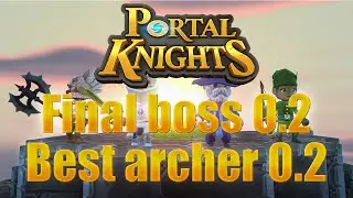Portal Knights - FINAL BOSS & BEST ARCHER | v0.2.0