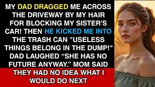 My Dad Dragged Me Across the Driveway for &ldquo;Blocking My Sister&rsquo;s Car&rdquo; &mdash; Then Kicked Me Into the Trash