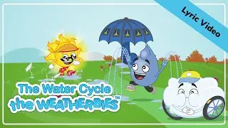 🎵🔤 The Water Cycle Song (Lyric Video) - The Weatherbies (feat. Clare Galway) #KidsSong #Singalong