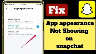 How To FIX App Appearance Not Showing On Snapchat | how to fix app appearance on snapchat
