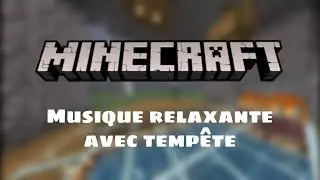 Minecraft &bull; Musique relaxante &bull; Orage ⛈
