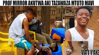 Umbea, Msani Prof Mirror akutwa Aki Mtawaza Mtoto wake Mavi, Nyumbani Kwake