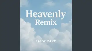 Heavenly (Remix)