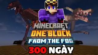 Tóm Tắt Sinh Tồn 300 Ngày Minecraft OneBlock From The Fog Siêu Khó !!