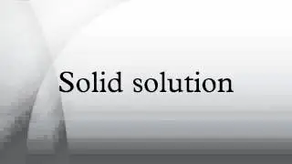 Solid solution