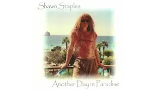 Shawn Staples, Another Day in Paradise