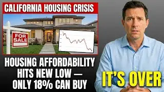 CALIFORNIA HOUSING AFFORDABILITY HITS NEW LOW &mdash; Only 18% Can Buy | $905,000 Median Price Crisis
