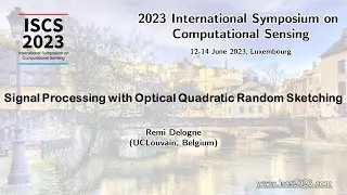 ISCS23: Signal Processing with Optical Quadratic Random Sketching