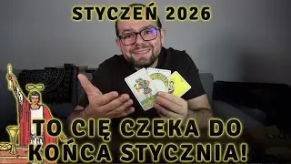 To WYDARZY SIĘ do Końca STYCZNIA! ✨ Tarot i Horoskop Styczeń 2026