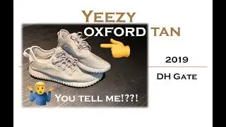 YEEZY Oxford Tan DHGate - Tell me how they look! Legit Check