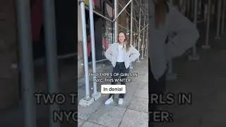 Two Types of NYC Girls During The Winter