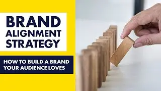 Brand Alignment Strategy - [ Unify Your Brand across 4 Important brand layers]