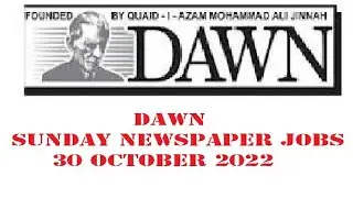 Dawn Sunday Newspaper Jobs in Punjab, Islamabad, Balochistan, KPK, Sindh, AJK &ndash; 30 October 2022