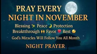 Pray This Every Night in November 🌙 Powerful Night Prayer for Peace, Blessings & Protection