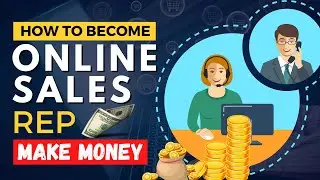 Online Sales Representative General - How to Work as a Sales Rep to Make Money
