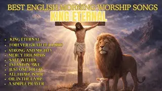 Worship Song – King Eternal | Christian Praise & Worship