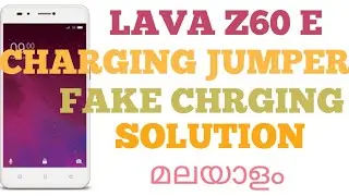 LAVA Z60 CHARGING PROBLEM JUMPER SOLUTIONS, FAKE CHRGING PROBLEM SOLVED, LOW SLOW CHARGING SOLUTION