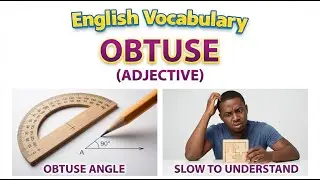 1737) Obtuse &ndash;  Word Meaning, word use,  Synonyms & Antonyms  |  English vocab builder