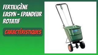 AVIS (2026) : Fertilig&egrave;ne EASYN - Epandeur Rotatif. D&Eacute;TAILS