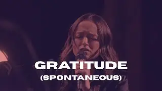 Gratitude (Spontaneous) Kate Serban, Bethel Music