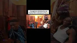 Magician set Carter Efe&rsquo;s stream on Fire