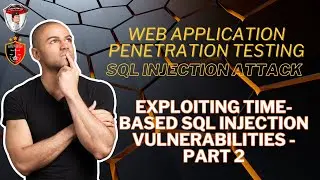 23. Exploiting Time-Based SQL Injection Vulnerabilities - Part 2