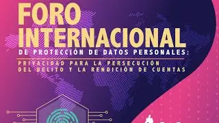 Foro Internacional de Protecci&oacute;n de Datos Personales