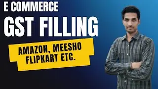 GST Filing for E-Commerce Sellers | Updated Rules & Solutions 2025 | Amazon GST, Meesho GST Filing