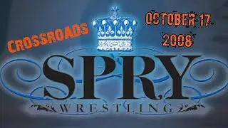 SPRY Wrestling Crossroads - FULL SHOW
