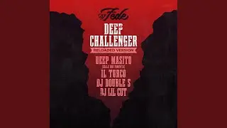 Deep Challenger (feat. Dj Double S, Dj Lil Cut) (Reloaded Version)