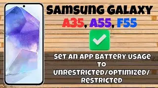 How to Set an App Battery Usage to Unrestricted/Optimized/Restricted Samsung Galaxy A35, A55, F55