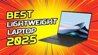 WHAT is the BEST LIGHTWEIGHT LAPTOP of 2025?