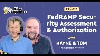 How to do a FedRAMP Security Assessment and Authorization | Drafting Compliance Ep. 10