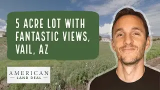 5 Acre Lot With Fantastic Views, Vail, AZ