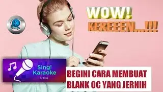Cara Membuat Blank OC Smule mode grup